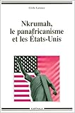 Nkrumah, le panafricanisme et les Etats-Unis (Hommes et societes) (Fre