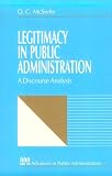 Legitimacy in Public Administration: A Discourse Analysis (Rethinking Public Administration)