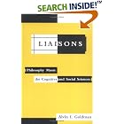 Click here to buy Liaisons: Philosophy Meets the Cognitive and Social Sciences by  Alvin I. Goldman.
