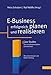 E- Business erfolgreich planen und realisieren. Case Studies von zukunftsorientierten Unternehmen.