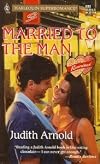 Married to the Man : Reunited (Harlequin Superromance No. 684)
