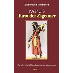 Tarot der Zigeuner. Der absolute Schl�ssel zur Geheimwissenschaft