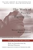 : The Work of Psychic Figurability: Mental States Without Representation (New Library of Psychoanalysis)