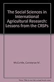 The Social sciences in international agricultural research : lessons from the CRSPs