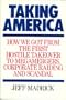 Taking America: How We Got from the First Hostile Takeover to Megamergers, Corporate Raiding, and Scandal