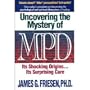 Uncovering the Mystery of Mpd: Its Shocking Origins Its Surprising Cure