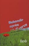 Rebondir après un divorce ou une séparation