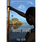 Cruelest Journey: Six Hundred Miles To Timbuktu by  Kira Salak