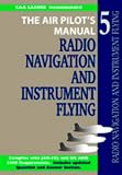 Radio Navigation and Instrument Flying: v. 5 (Air Pilot s Manual)