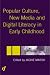 Popular Culture, Media and Digital Literacies in Early Childhood