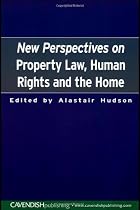New Perspectives on Property Law: Human Rights and the Family Home
