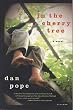 In the Cherry Tree: A Novel
