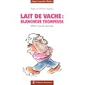 Lait de vache : Blancheur trompeuse