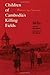 Children of Cambodia's Killing Fields: Memoirs by Survivors Children of Cambodia's Killing Fields: Memoirs by Survivors