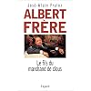 Albert frere, le fils du marchand de clous