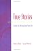 True Stories: Guides for Writing from Your Life
