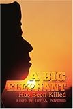 A Big Elephant Has Been Killed: a novel (Yaw Agyeman)