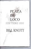 Plaza De Loco, New Poems 1999