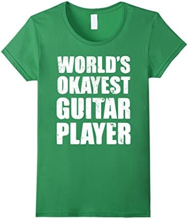 Women's WORLD'S OKAYEST GUITAR PLAYER - Guitar Shirt Large Grass