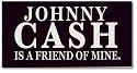 Johnny Cash IS A FRIEND OF MINE Logo Sticker 6" X 3"