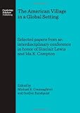The American village in a global setting : selected papers from an interdisciplinary conference in honour of Sinclair Lewis and Ida K. Compton