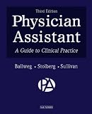 Physician Assistant: A Guide to Clinical Practice (Physician Assistant)