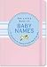 Books : The Little Book of Baby Names: The Essential List for Choosing the Perfect Name For Your Baby (Little Pink Books) (Little Pink Book Series)