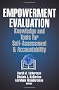 Empowerment Evaluation: Knowledge and Tools for Self-Assessment and Accountability