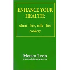 Enhance Your Health: Wheat-free, Milk-free Cookery