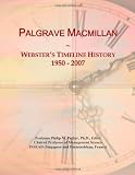Palgrave Macmillan: Websters Timeline History, 1950 - 2007