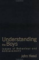 Understanding the Boys: Issues of Behaviour and Achievement