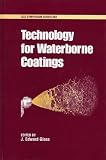 Technology for Waterborne Coatings (Acs Symposium Series)