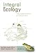 Integral Ecology: Uniting Multiple Perspectives on the Natural World