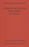 Criminal Procedure From Arrest To Appeal (The Judicial Administration)