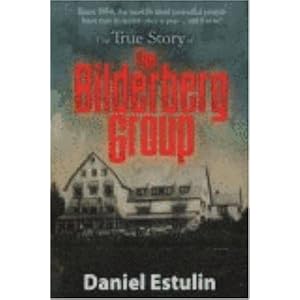 The True Story of the Bilderberg Group - Daniel Estulin