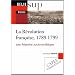 La R�volution fran�aise, 1789-1799 : Une histoire socio-politique