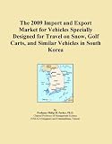 The 2009 Import and Export Market for Vehicles Specially Designed for Travel on Snow, Golf Carts, and Similar Vehicles in South Korea