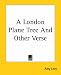 Search : A London Plane Tree And Other Verse