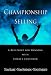 Book Championship Selling: A Blueprint for Winning With Today's Customer