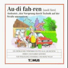 Audi fahren - Wolfgang Steinberg, Heinz Wildi