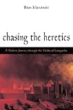 Chasing the Heretics: A Modern Journey Through the Medieval Languedoc