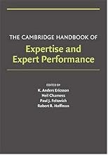 The Cambridge Handbook of Expertise and Expert Performance