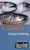 Time Out Edinburgh & Glasgow Eating & Drinking Guide (Time Out Guides)
