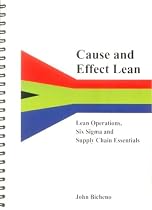 Cause and Effect Lean: Lean Operations, Six Sigma and Supply Chains Essentials