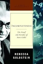 Incompleteness: The Proof and Paradox of Kurt Godel (Great Discoveries)