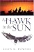 A Hawk in the Sun: Adventures Studying Hawks