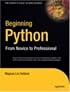 Beginning Python: From Novice to Professional (Beginning: From Novice to Professional)