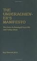 The Underachiever's Manifesto: The Guide to Accomplishing Little and Feeling Great