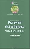 Deuil normal et deuil pathologique : Clinique et psychopathologie