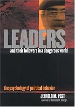 Leaders and Their Followers in a Dangerous World: The Psychology of Political Behavior (Psychoanalysis & Social Theory S)